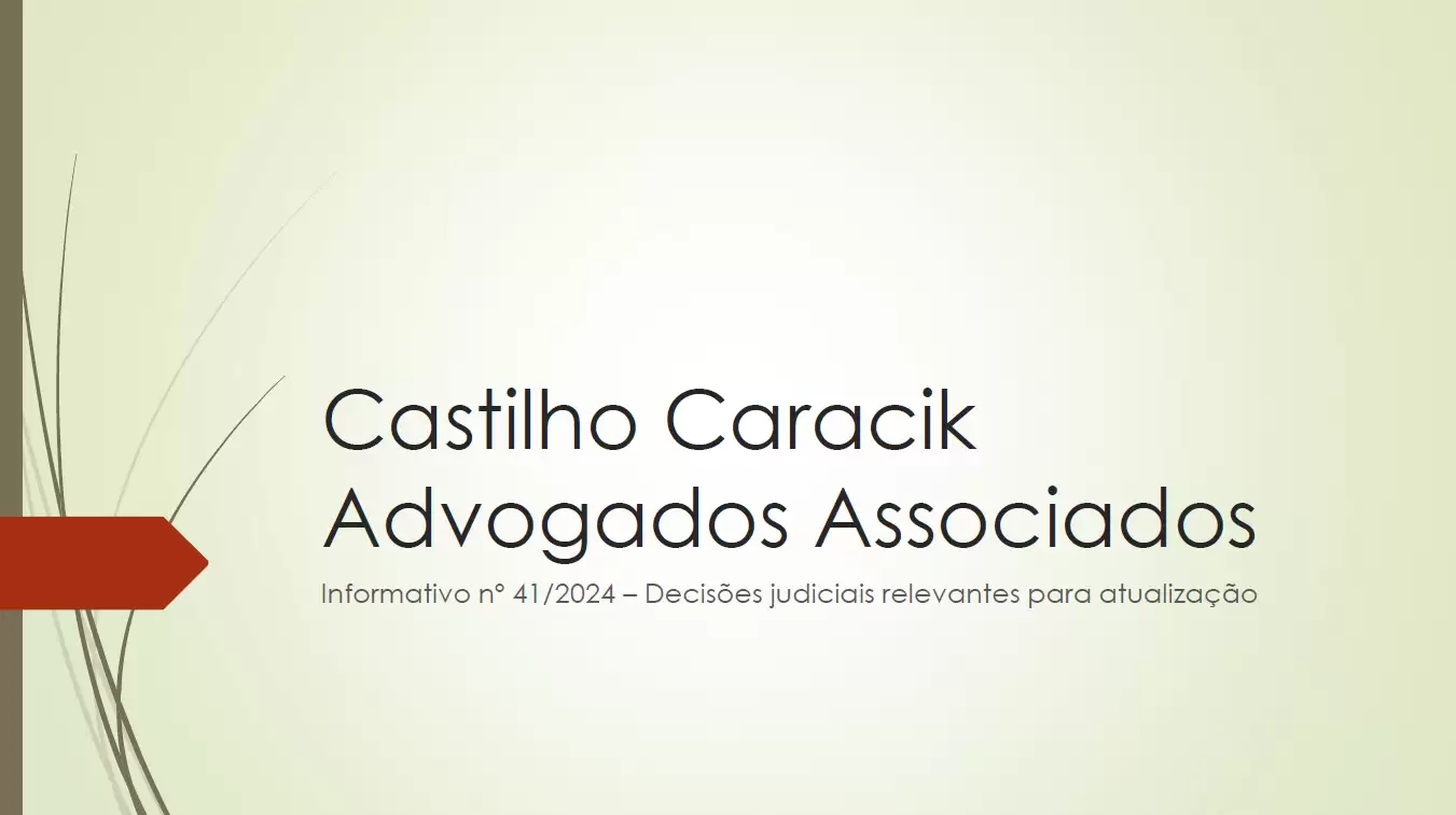 Informativo nº 41/2024 – Decisões judiciais relevantes para atualização